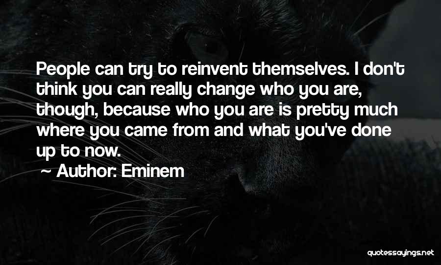 Reinvent Quotes By Eminem