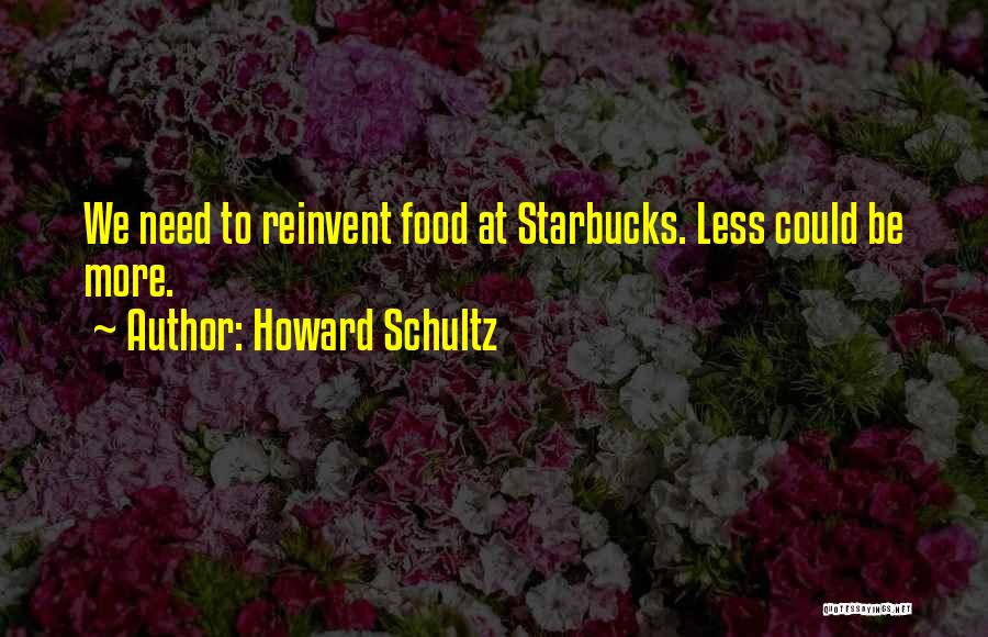 Reinvent Quotes By Howard Schultz