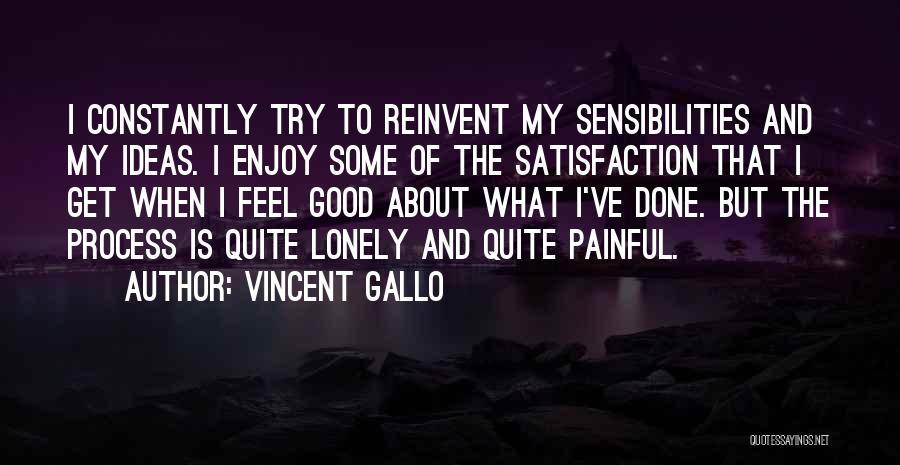 Reinvent Quotes By Vincent Gallo