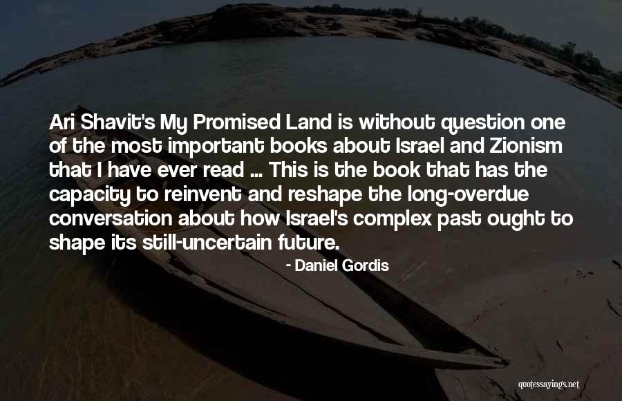 Reinvent The Future Quotes By Daniel Gordis Reinvent The Future Quotes By Daniel Gordis
