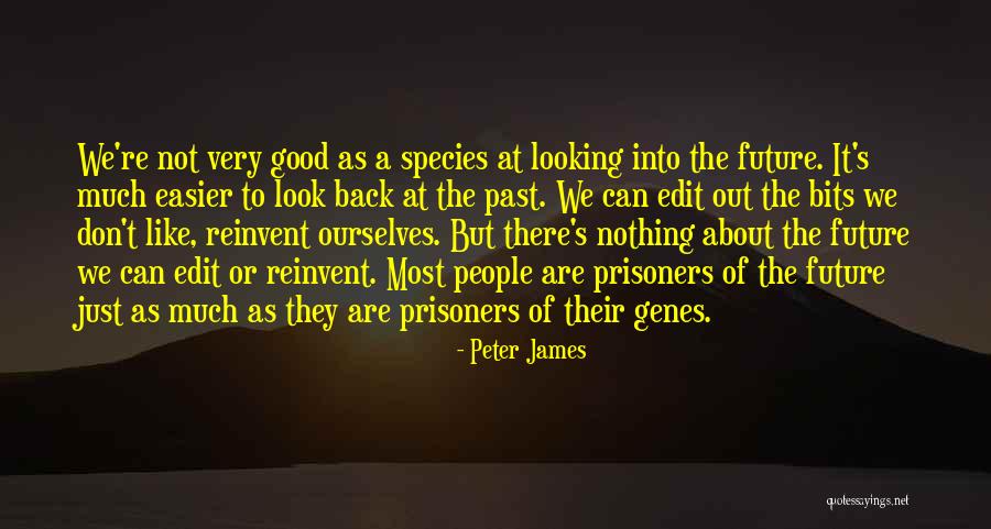 Reinvent The Future Quotes By Peter James Reinvent The Future Quotes By Peter James
