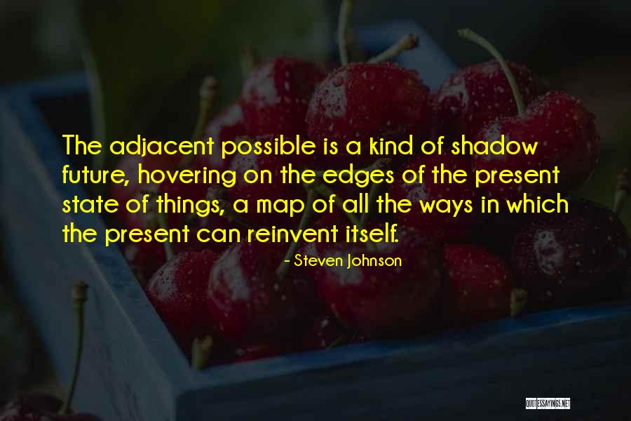 Reinvent The Future Quotes By Steven Johnson Reinvent The Future Quotes By Steven Johnson