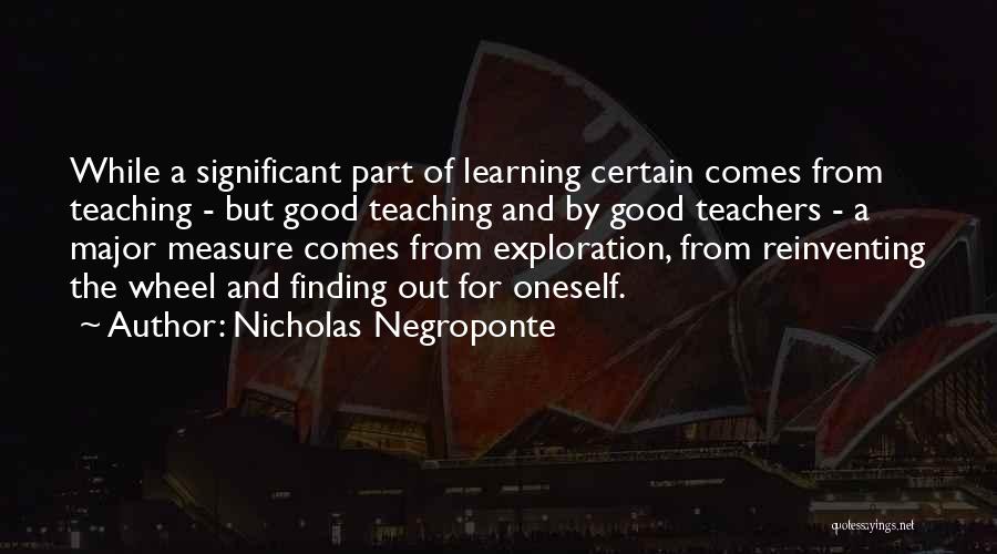 Reinventing Oneself Quotes By Nicholas Negroponte