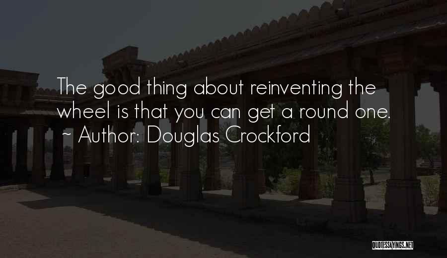 Reinventing The Wheel Quotes By Douglas Crockford