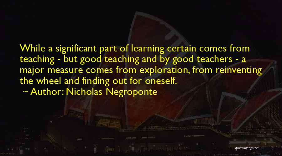 Reinventing The Wheel Quotes By Nicholas Negroponte
