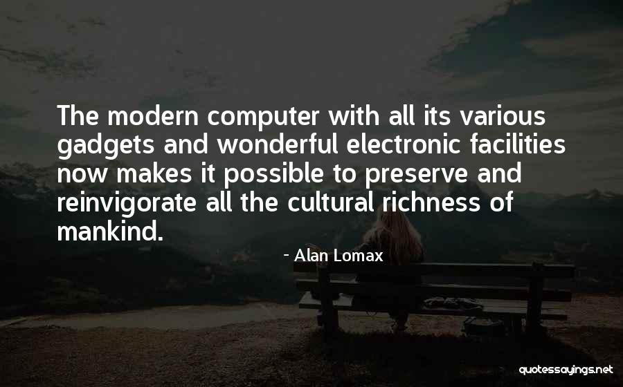 Reinvigorate 7 Quotes By Alan Lomax Reinvigorate 7 Quotes By Alan Lomax