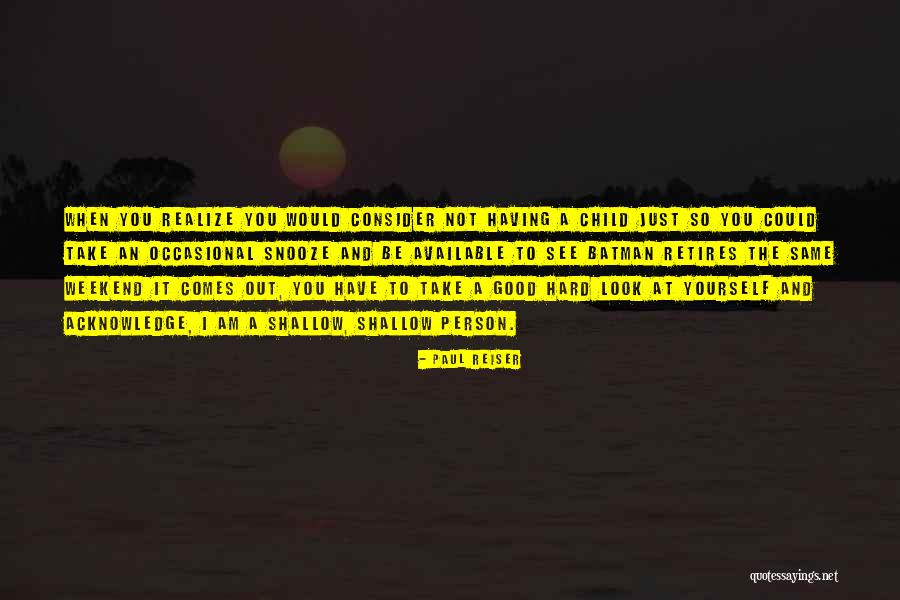 Reiser Quotes By Paul Reiser Reiser Quotes By Paul Reiser