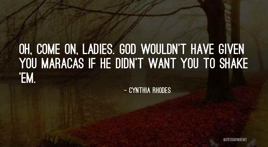 Reiterating Process Quotes By Cynthia Rhodes Reiterating Process Quotes By Cynthia Rhodes