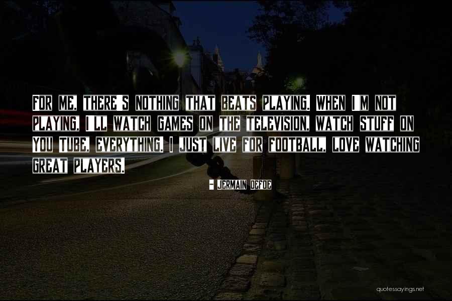 Rejane Moynat Quotes By Jermain Defoe Rejane Moynat Quotes By Jermain Defoe