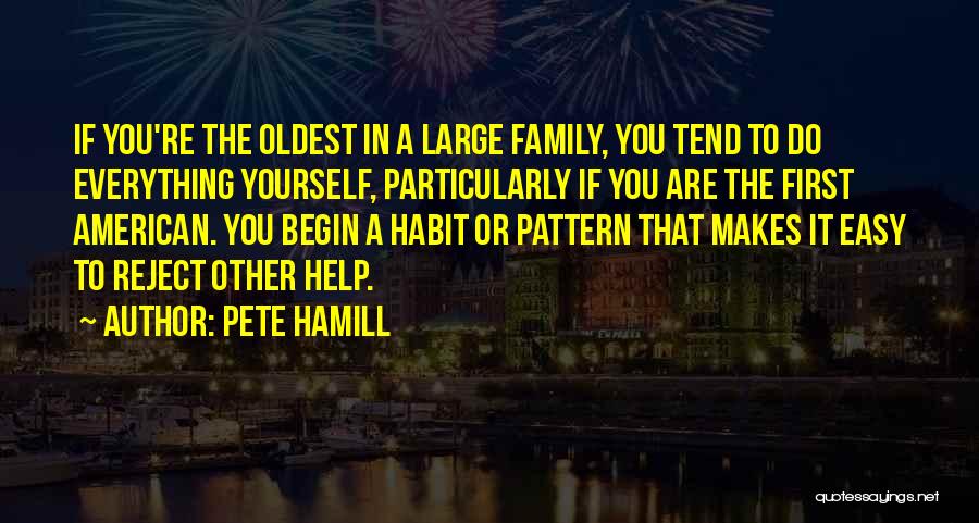 Reject Help Quotes By Pete Hamill