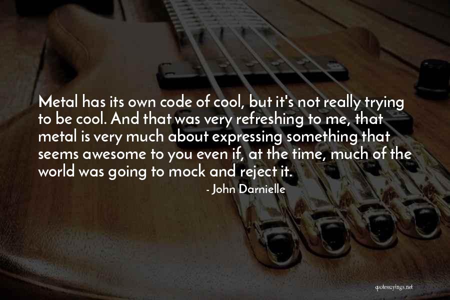 Reject Me Quotes By John Darnielle Reject Me Quotes By John Darnielle