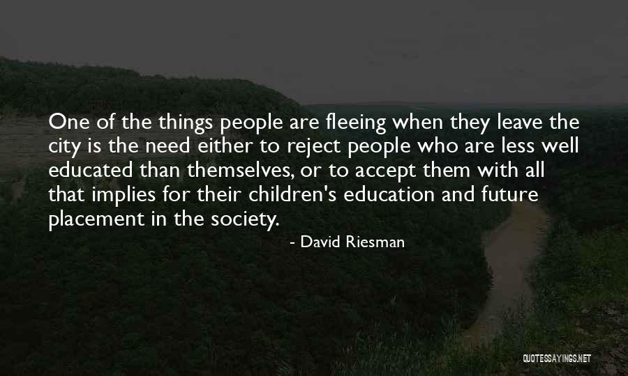 Reject Society Quotes By David Riesman