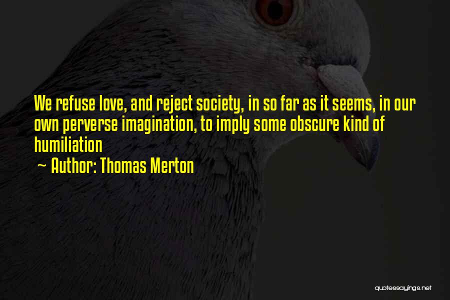 Reject Society Quotes By Thomas Merton