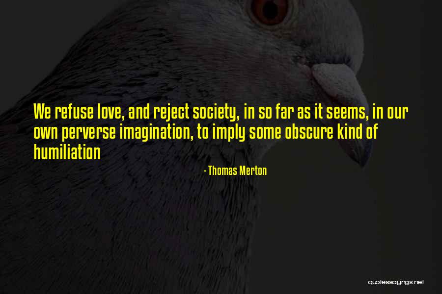 Reject Society Quotes By Thomas Merton