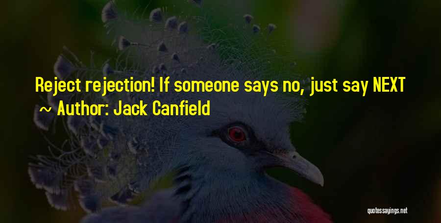 Reject Someone Quotes By Jack Canfield