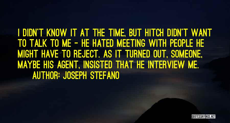 Reject Someone Quotes By Joseph Stefano