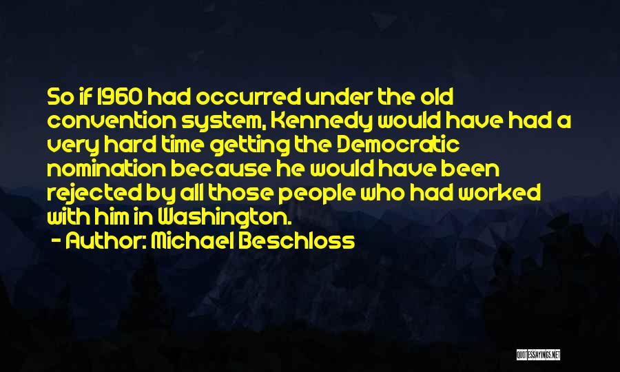 Rejected By Him Quotes By Michael Beschloss