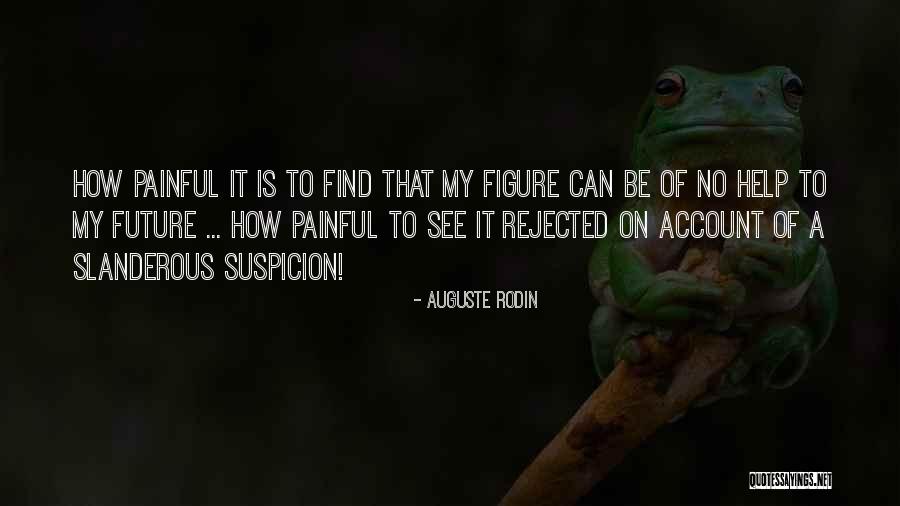 Rejected By Someone Quotes By Auguste Rodin Rejected By Someone Quotes By Auguste Rodin