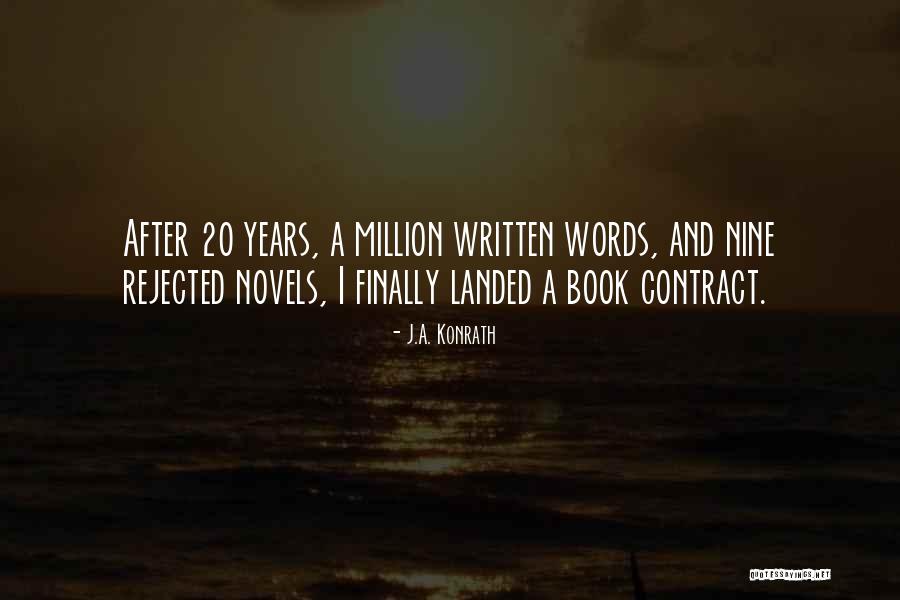 Rejected By Someone Quotes By J.A. Konrath Rejected By Someone Quotes By J.A. Konrath