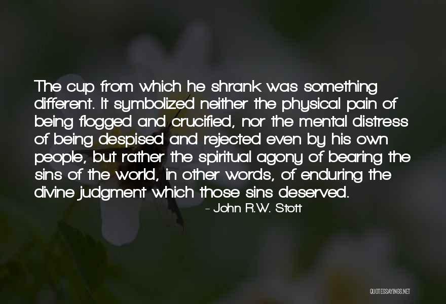 Rejected By Someone Quotes By John R.W. Stott Rejected By Someone Quotes By John R.W. Stott