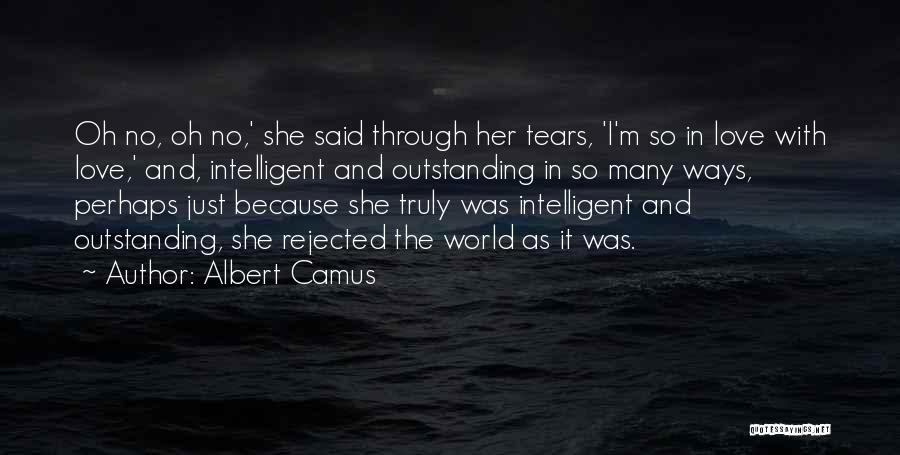 Rejected Love Quotes By Albert Camus