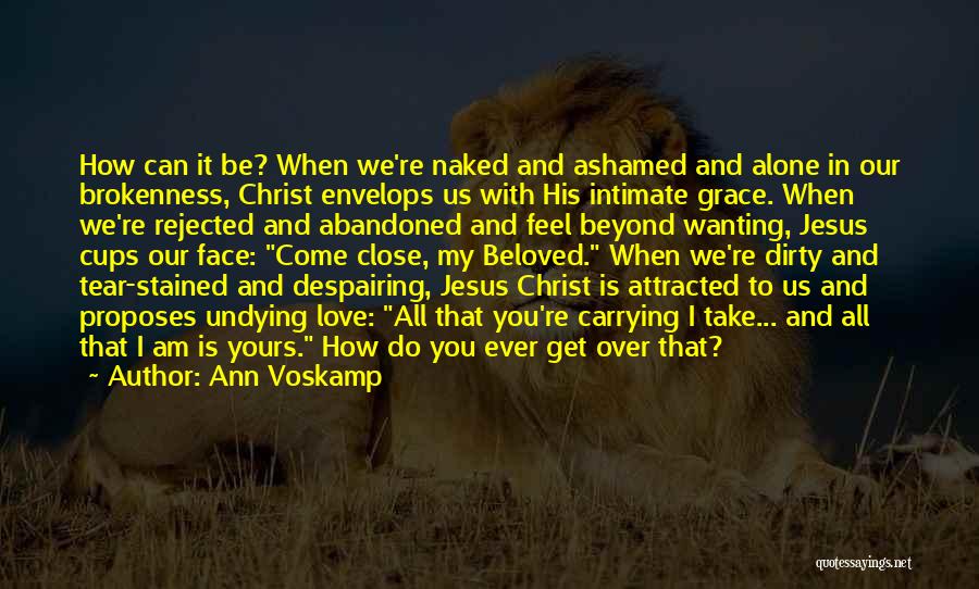 Rejected Love Quotes By Ann Voskamp