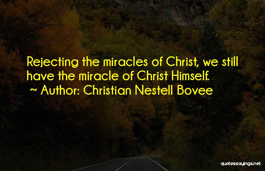 Rejecting Christ Quotes By Christian Nestell Bovee