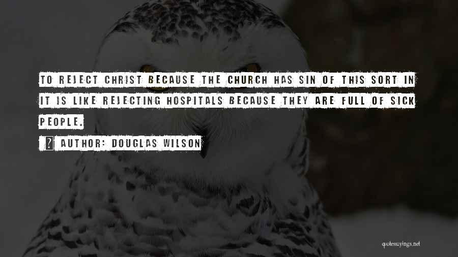 Rejecting Christ Quotes By Douglas Wilson