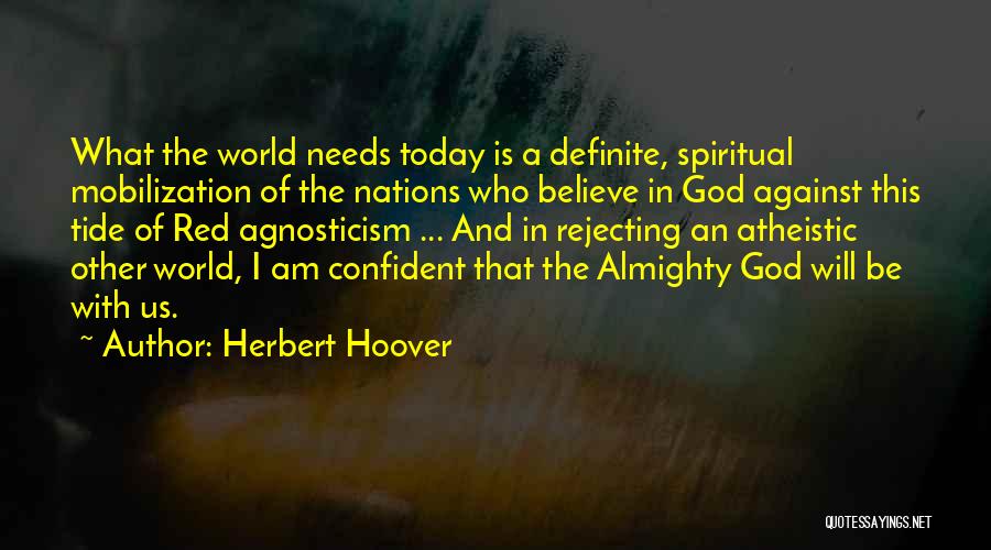 Rejecting God Quotes By Herbert Hoover