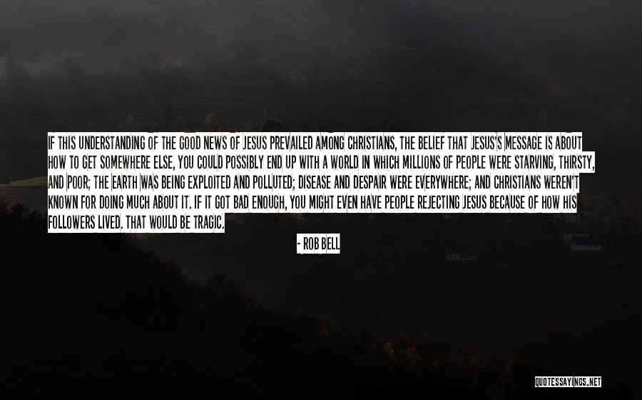 Rejecting Jesus Quotes By Rob Bell Rejecting Jesus Quotes By Rob Bell