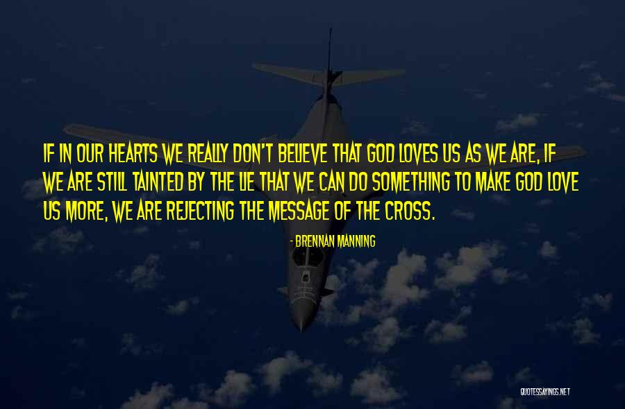 Rejecting Love Quotes By Brennan Manning Rejecting Love Quotes By Brennan Manning