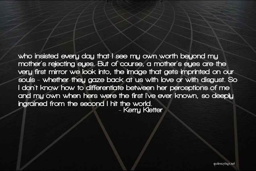 Rejecting Love Quotes By Kerry Kletter Rejecting Love Quotes By Kerry Kletter