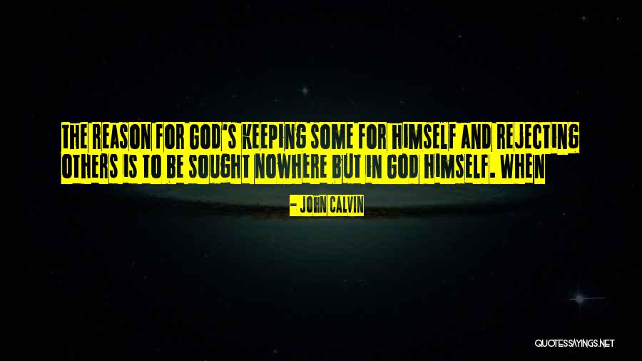 Rejecting Quotes By John Calvin Rejecting Quotes By John Calvin