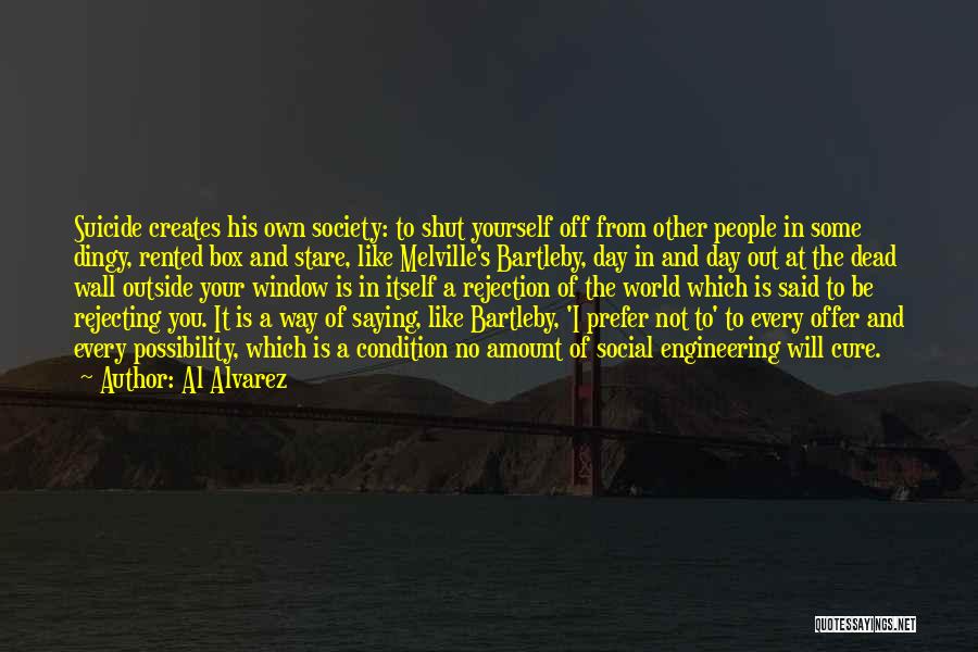 Rejecting Society Quotes By Al Alvarez
