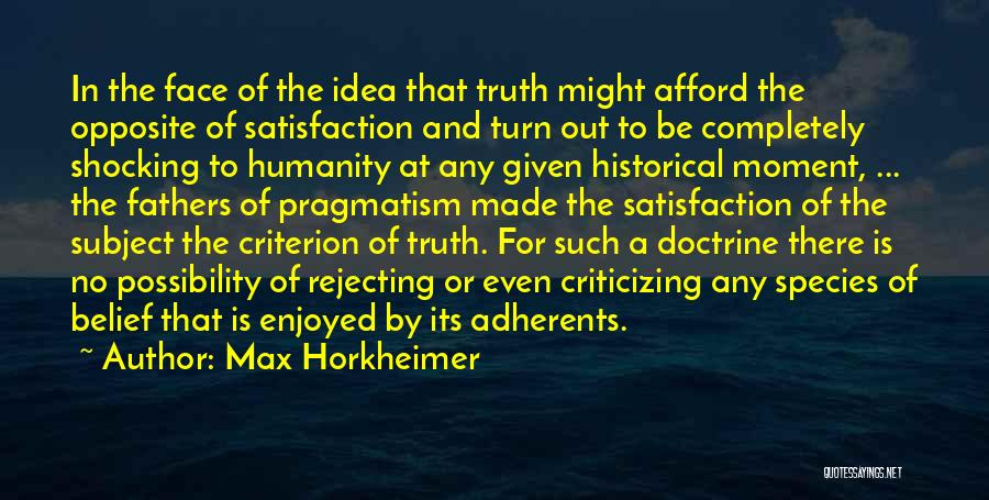 Rejecting Truth Quotes By Max Horkheimer