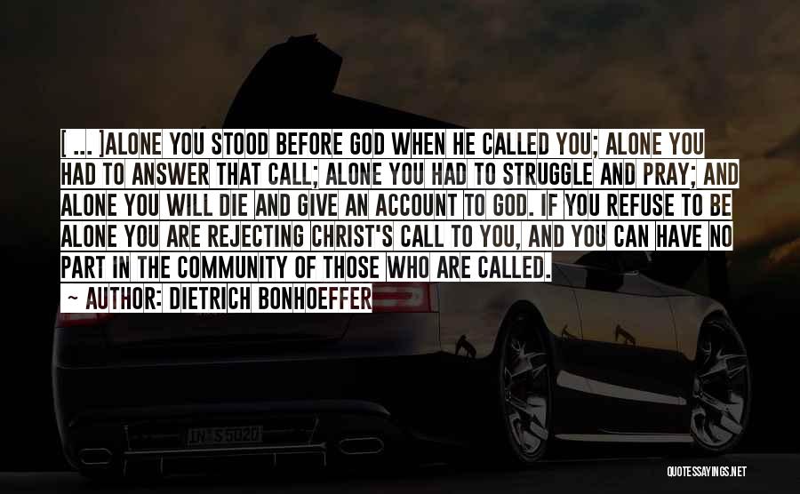 Rejecting You Quotes By Dietrich Bonhoeffer