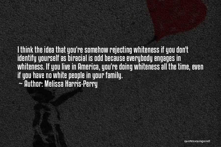 Rejecting You Quotes By Melissa Harris-Perry