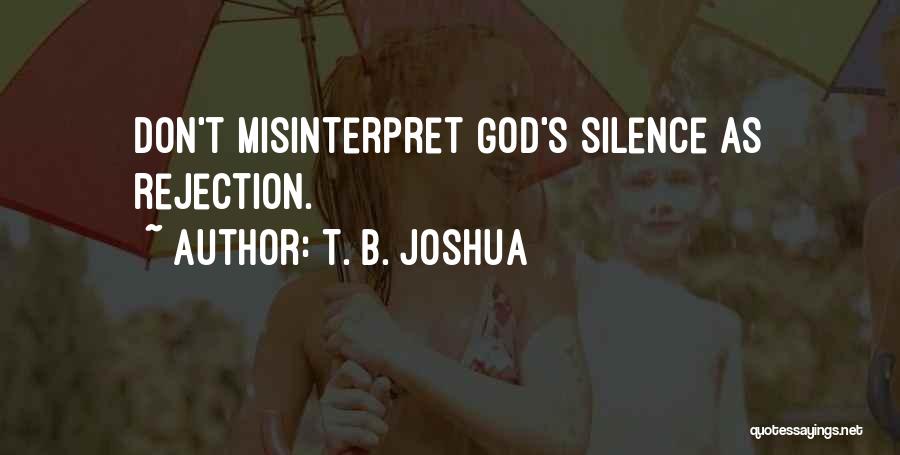 Rejection God Quotes By T. B. Joshua