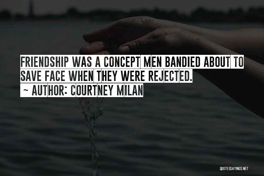 Rejection In Friendship Quotes By Courtney Milan