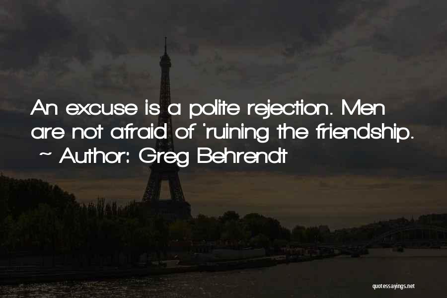 Rejection In Friendship Quotes By Greg Behrendt