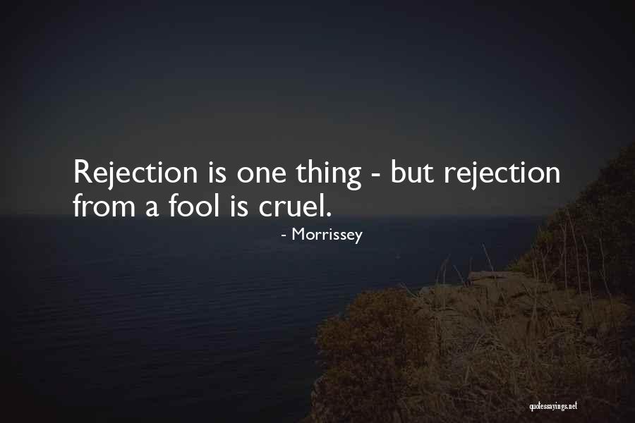 Rejection Is Quotes By Morrissey Rejection Is Quotes By Morrissey