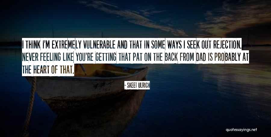 Rejection Is Quotes By Skeet Ulrich Rejection Is Quotes By Skeet Ulrich