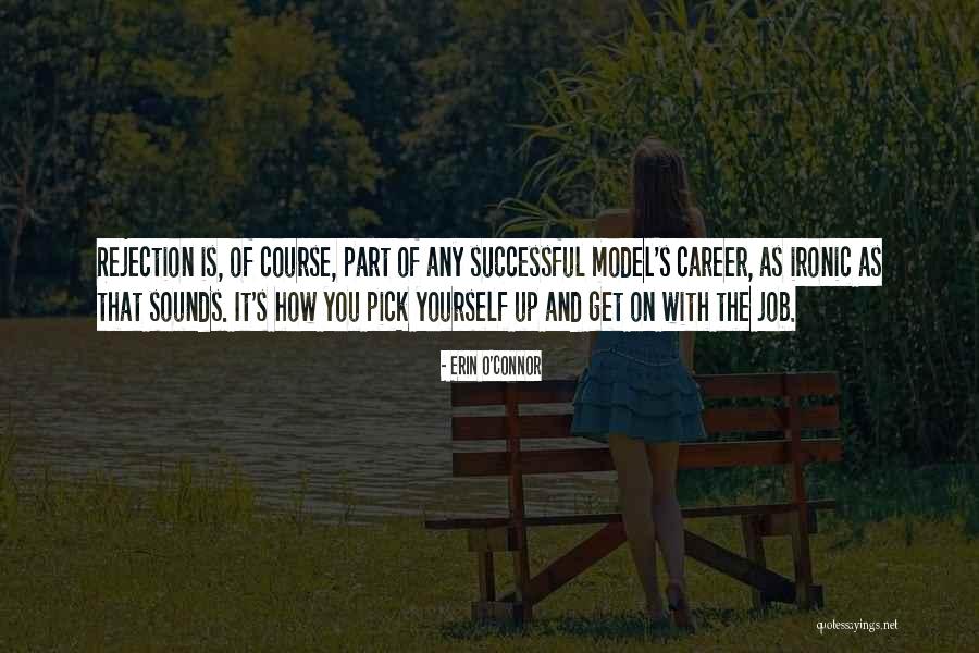 Rejection Job Quotes By Erin O'Connor Rejection Job Quotes By Erin O'Connor