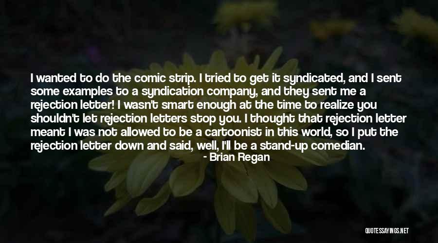 Rejection Letter For Quotes By Brian Regan