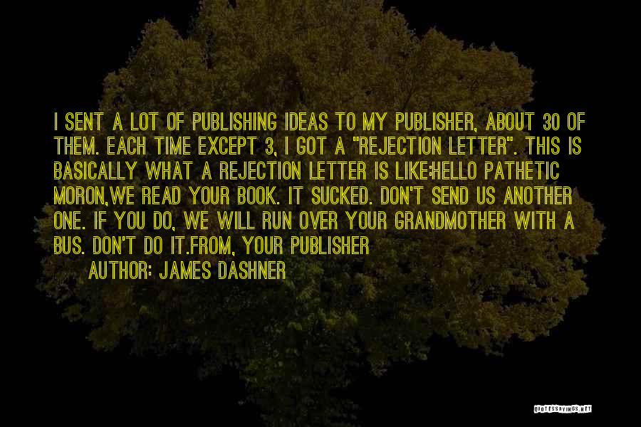 Rejection Letter For Quotes By James Dashner