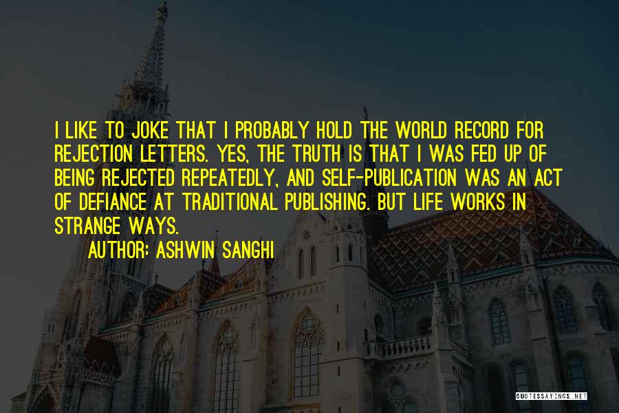 Rejection Letters Quotes By Ashwin Sanghi