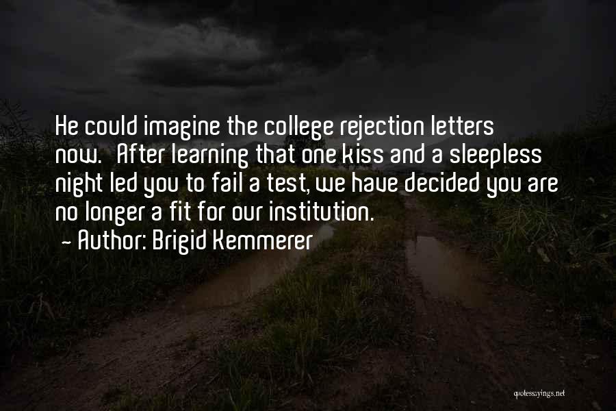 Rejection Letters Quotes By Brigid Kemmerer