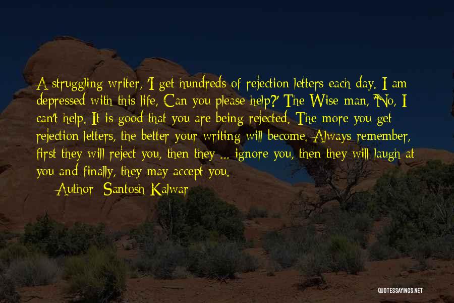 Rejection Letters Quotes By Santosh Kalwar