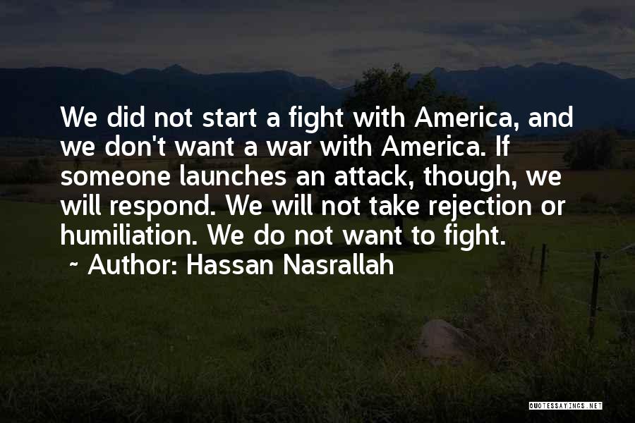 Rejection Quotes By Hassan Nasrallah