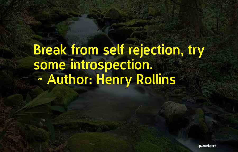 Rejection Quotes By Henry Rollins